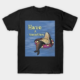 have a vacation T-Shirt